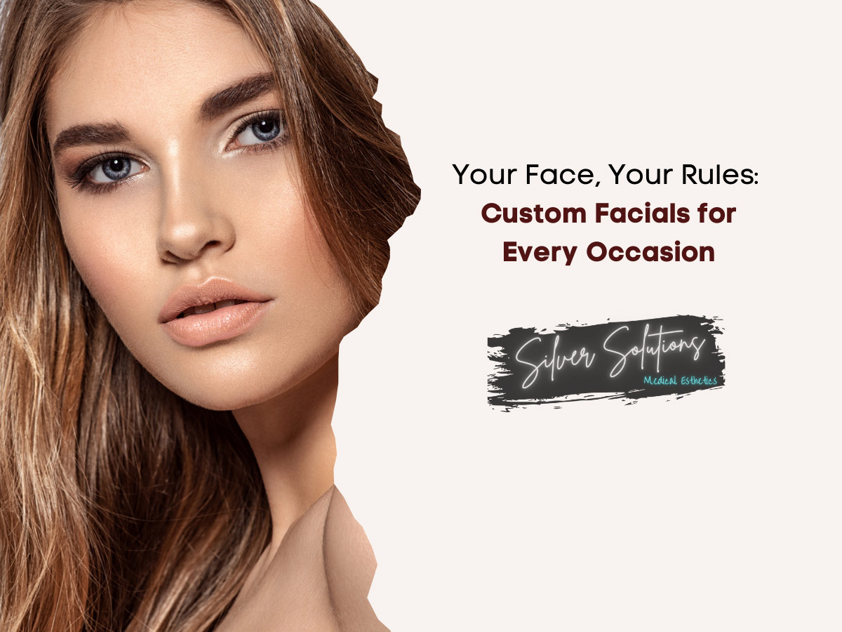 Your Face, Your Rules: Custom Facials for Every Occasion